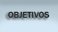 Objetivos Objetivos
